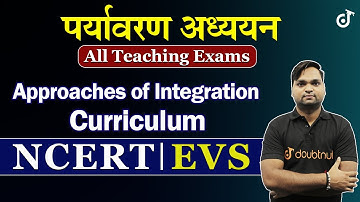 NCERT EVS | Environmental Studies Integration Approach to Curriculum | CTET / UPTET / REET / BIHA...