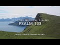 Scottish Metrical Psalms (Psalm 133 - Alternative)