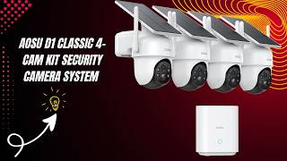 Solar Security Without Wiring — aosu D1 Classic 4-Cam Kit Security Camera System — Review
