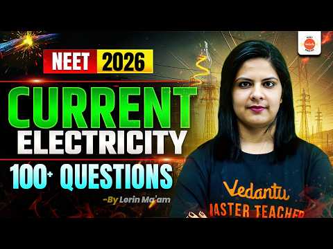 NEET 2026: Current Electricity 100+ Most Important MCQs! 🔥 Lerin Mam