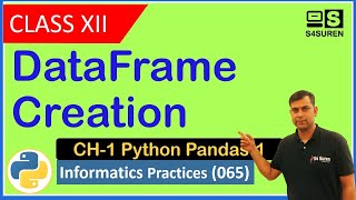 DataFrame Creation and Display  CH-1 Python Pandas | Informatics Practices ( IP 065)  | Class: 12