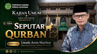 Al Ustadz Amin Muchtar  Kajian Surat Al Kautsar seputar  Qurban