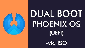 How to Dual Boot Phoenix OS (UEFI Boot Mode)