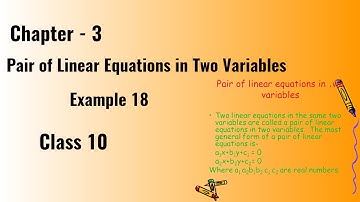 Class 10 - Example 18  Chapter- 3 "Pair of Linear Equations in Two Variables"- Maths  Class10  NCERT