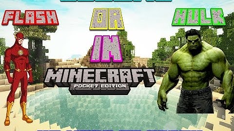 MCPE---- BECOME THE FLASH OR THE HULK !!!!! PURE VANILLA MCPE.