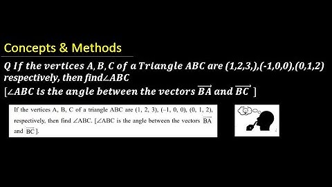 If the vertices A,B,C of a triangle are (1,2,3,) (-1,0,0),(0,1,2) respectively then find the ...