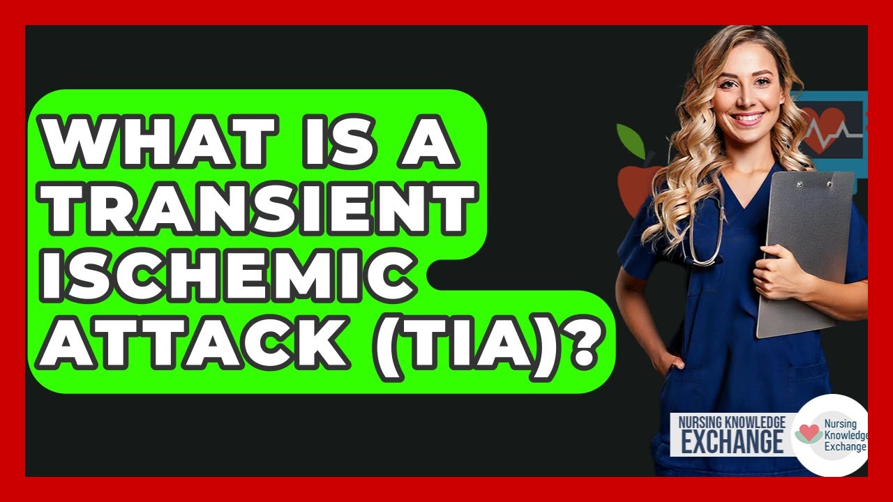What Is A Transient Ischemic Attack (TIA)? - Nursing Knowledge Exchange