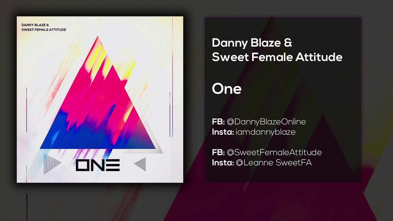Danny Blaze & Sweet Female Attitude - One (Original Mix)