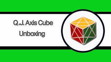 Q.J. Axis Cube Unboxing