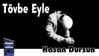 Hasan Dursun - Tövbe Eyle |  Müziksiz Sade İlahi Resimi