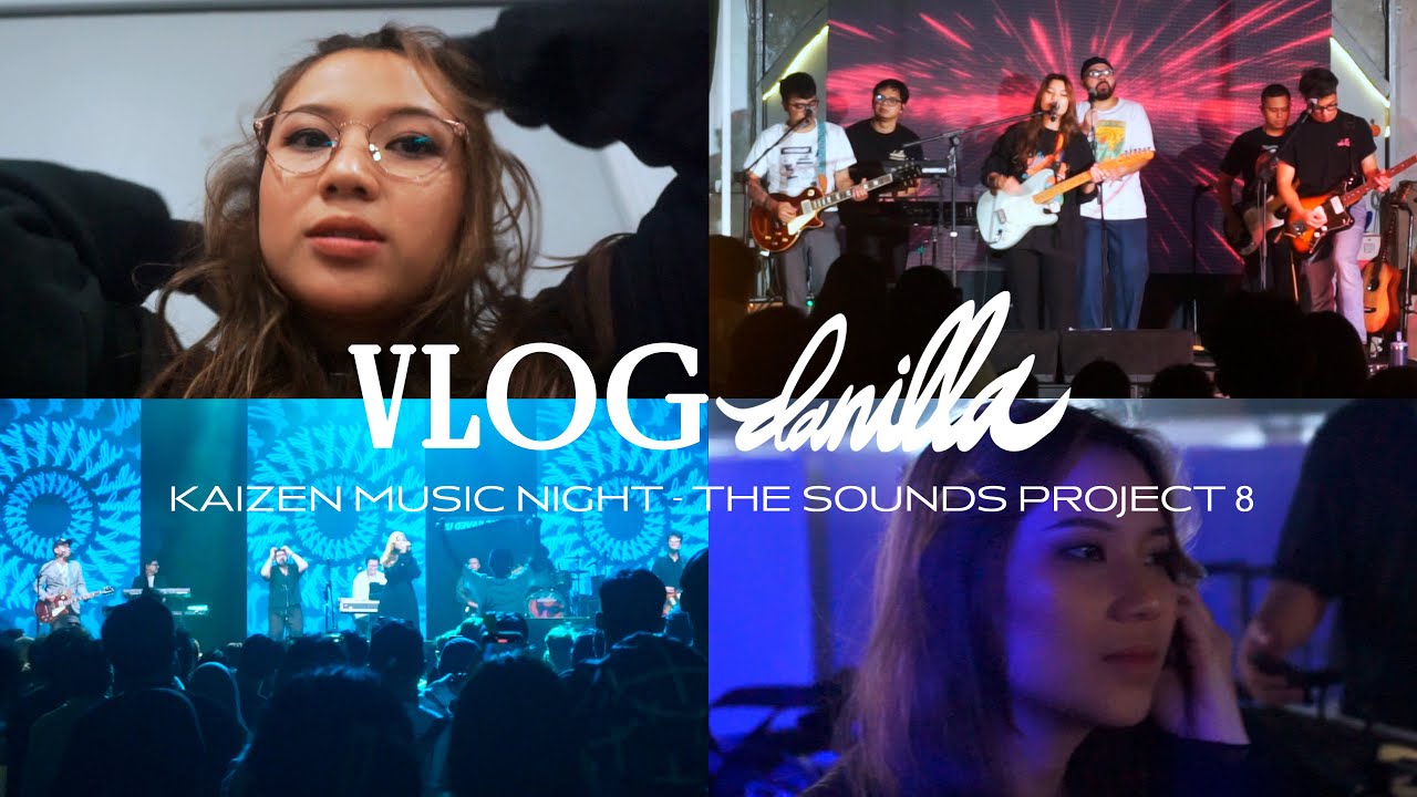 DANILLA VLOG: Kaizen Music Night, Bekasi | The Sounds Project 8, Jakarta