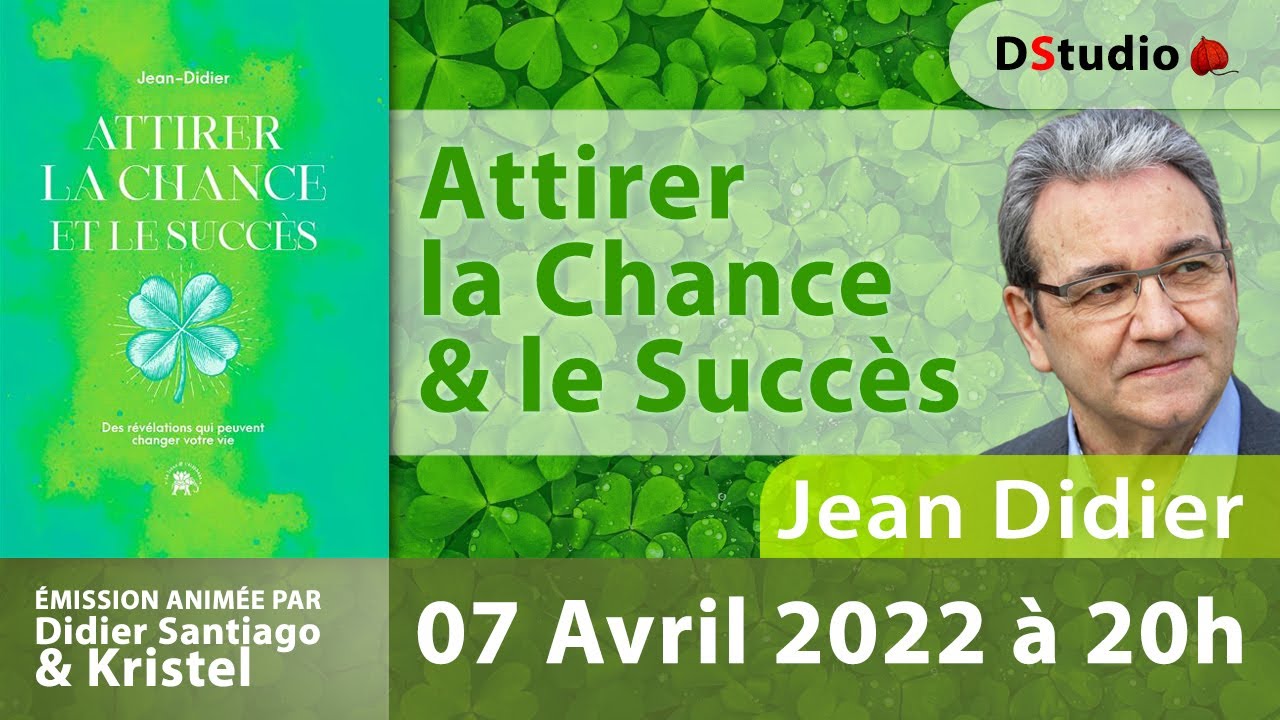 Attirer la chance et le succès avec Jean Didier - YouTube