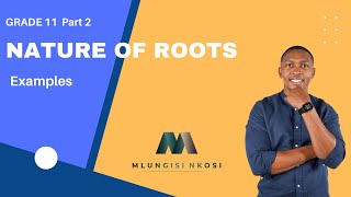 Grade 11 - Nature of Roots | Part 2 | Mlungisi Nkosi