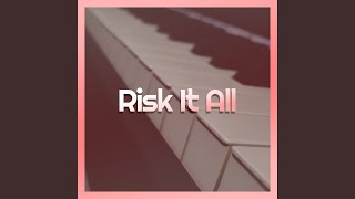 Risk It All - John Rod Dondoyano