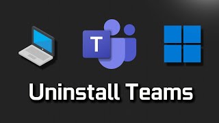 How to Uninstall Microsoft Teams in Windows 11 / 10 [Tutorial]