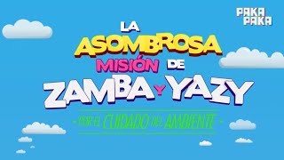 La Asombrosa Misión De Zamba Y Yazy Por El Cuidado Del Ambiente