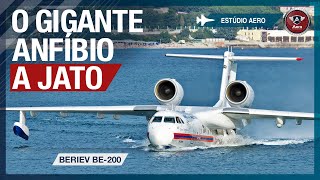 Beriev BE-200 - O enorme AVIÃO ANFÍBIO A JATO de sucesso.