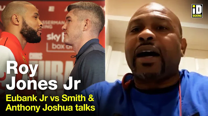 Roy Jones Jr Breaks Down Eubank Jr-Smith & Anthony...