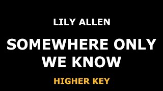 Lily Allen - Somewhere Only We Know - Piano Karaoke [HIGHER]