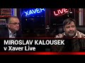 Xaver s hostem: Miroslav Kalousek
