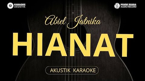 HIANAT - ABIEL JATNIKA ( Akustik Karaoke ) 