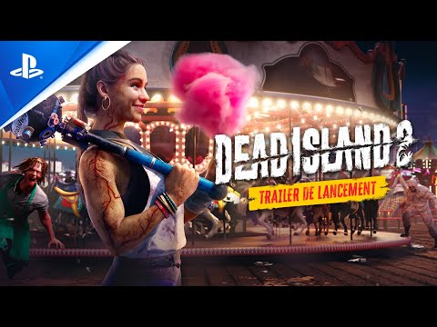 Dead Island 2 - Trailer de lancement - VOSTFR | PS5, PS4