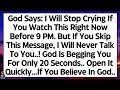 🧾GOD SAYS: I WILL STOP CRYING. IF YOU WATCH THIS NOW.. IF YOU SKIP THIS MESSAGE, I WILL NEVER TALK..