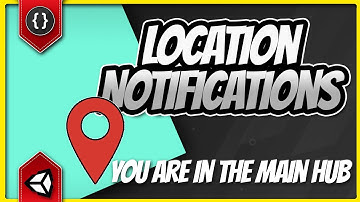 How to Implement Map Location Notification [Unity Tutorial]