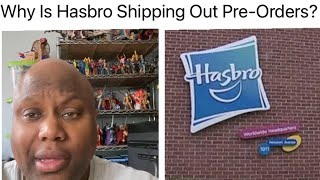 Why Is Hasbro Shipping Out Pre-Orders?