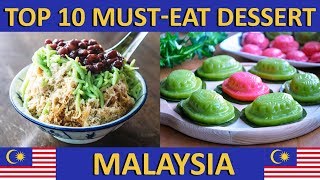 Top 10 Must - Eat Malaysian Dessert