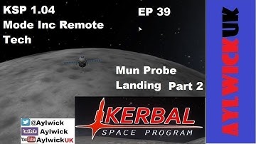 EP40 Kerbal Space Program Career 1.04 Mun Probe Landing Part 2