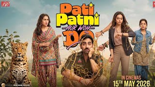 Pati Patni Aur Woh Do  2026  Movie  Ayushmann Kiara Advani Rashmika Mandanna  New Romantic
