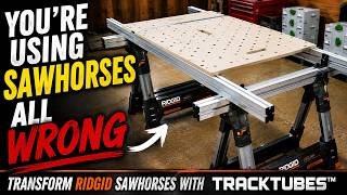 Transform Ridgid Sawhorses into a Precision Workstation | TRACKTUBES