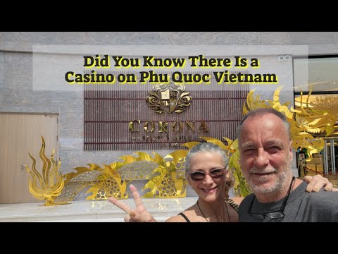 Video thumbnail: Did You Know There is a Casino in Phu Quoc Vietnam | Join Us For Our Quick Visit