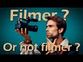 Filmer ou ne pas filmer un moment de vie  comment prendre la bonne dcision 