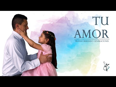 Tu Amor | Ministerio Transformando Generaciones | Video Oficial
