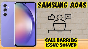 Samsung A04s Call Barring issue SOLVED