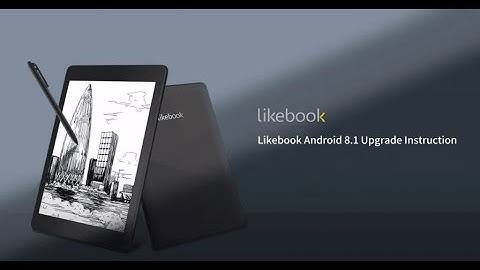 Hướng dẫn cập nhật Likebook Mars lên Android 8.1