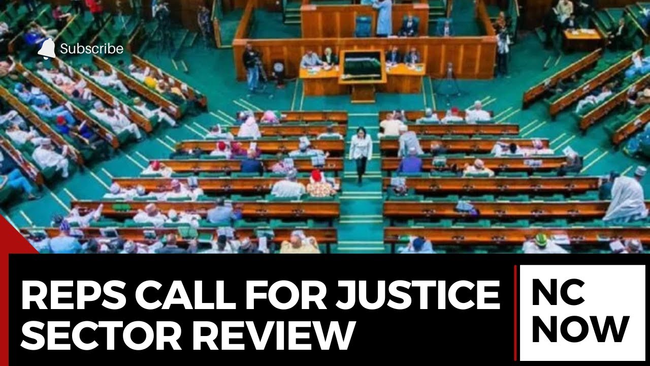Governance in Nigeria: Reps Seek Justice Sector Review
