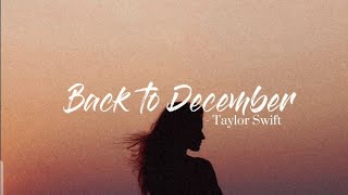 Back To December  Taylor Swift  Song S