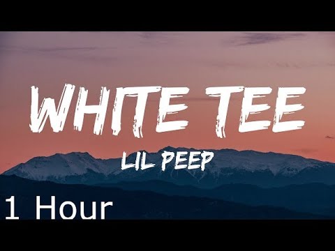 Lil Peep - white tee (Lyrics) (1 Hour)