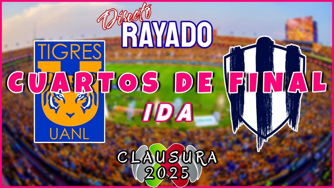 ¡TIGRES vs RAYADAS CUARTOS DE FINAL IDA LIGA MX FEMENIL CLAUSURA 2025 ...