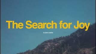 Elisha David - The Search for Joy