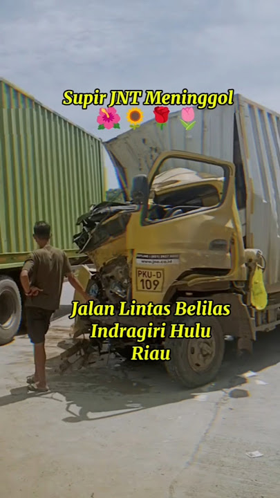 Kecelakaan Lintas Jalan Belilas Inhu  Riau