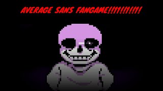 Average Sans Fangames be like: