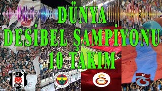 Dünyanın En Yüksek Seslerini Çıkaran Taraftarlar