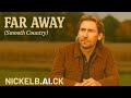 Far Away by Nickelback (Slow &amp; Smooth COUNTRY Ballad)