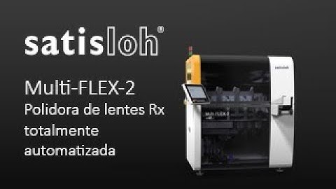 Satisloh Multi-FLEX-2, a próxima geração de polidora totalmente automatizada