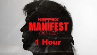Neffex - Manifest (963hz) - (1 Hour)