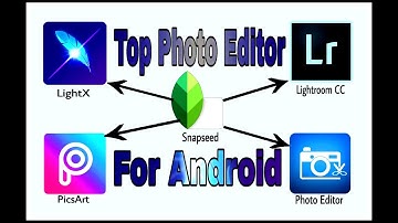 Top 5 Best Photo Editing Apps For Android 2018 | PicsArt/ Snapseed/ LightX | Best Editing Software